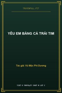 Yêu Em Bằng Cả Trái Tim