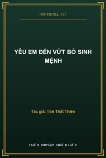 Yêu Em Đến Vứt Bỏ Sinh Mệnh