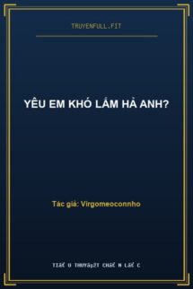 Yêu Em Khó Lắm Hả Anh?
