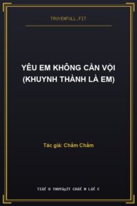 Yêu Em Không Cần Vội (Khuynh Thành Là Em)