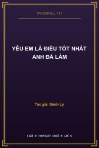 Yêu Em Là Điều Tốt Nhất Anh Đã Làm
