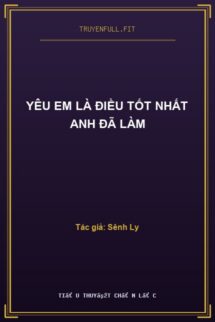 Yêu Em Là Điều Tốt Nhất Anh Đã Làm