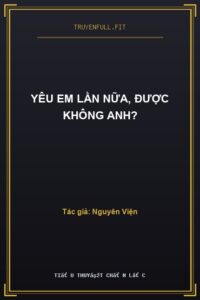 Yêu Em Lần Nữa, Được Không Anh?