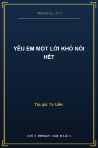 Yêu Em Một Lời Khó Nói Hết