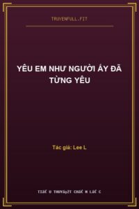 Yêu Em Như Người Ấy Đã Từng Yêu