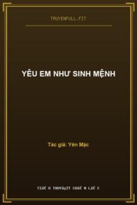 Yêu Em Như Sinh Mệnh