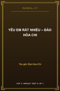 Yêu Em Rất Nhiều – Đào Hòa Chi