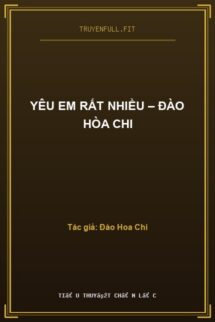 Yêu Em Rất Nhiều – Đào Hòa Chi