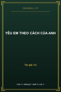 Yêu Em Theo Cách Của Anh