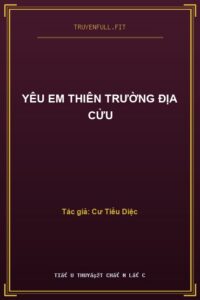 Yêu Em Thiên Trường Địa Cửu