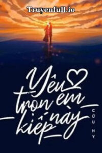 Yêu Em Trọn Kiếp Này – Cửu Hy