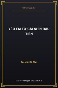 Yêu Em Từ Cái Nhìn Đầu Tiên