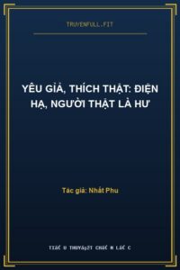 Yêu Gỉả, Thích Thật: Điện Hạ, Người Thật Là Hư