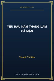 Yêu Hậu Nằm Thẳng Làm Cá Mặn