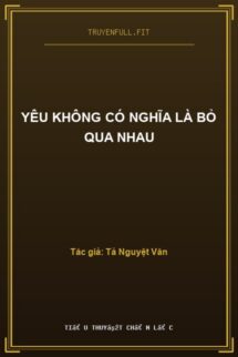Yêu Không Có Nghĩa Là Bỏ Qua Nhau