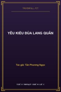 Yêu Kiều Đùa Lang Quân