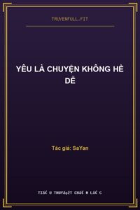 Yêu Là Chuyện Không Hề Dễ