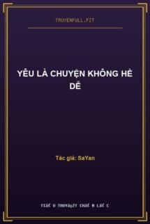 Yêu Là Chuyện Không Hề Dễ