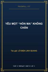 Yêu Một “Hồn Ma” Không Chân