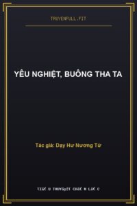 Yêu Nghiệt, Buông Tha Ta