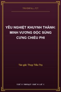 Yêu Nghiệt Khuynh Thành: Minh Vương Độc Sủng Cưng Chiều Phi