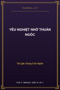 Yêu Nghiệt Nhớ Thuần Ngốc