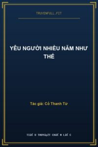 Yêu Người Nhiều Năm Như Thế