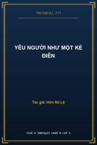Yêu Người Như Một Kẻ Điên
