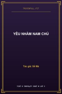 Yêu Nhầm Nam Chủ