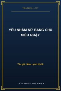 Yêu Nhầm Nữ Bang Chủ Siêu Quậy