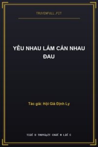 Yêu Nhau Lắm Cắn Nhau Đau
