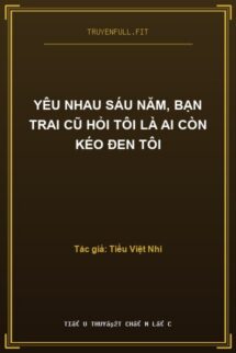 Yêu Nhau Sáu Năm, Bạn Trai Cũ Hỏi Tôi Là Ai Còn Kéo Đen Tôi