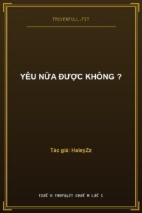 Yêu Nữa Được Không ?