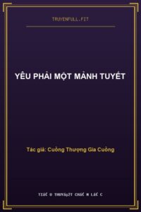 Yêu Phải Một Mảnh Tuyết