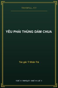 Yêu Phải Thùng Dấm Chua