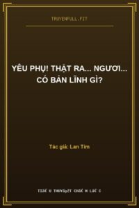 Yêu Phụ! Thật Ra… Ngươi… Có Bản Lĩnh Gì?