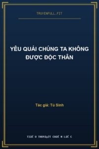 Yêu Quái Chúng Ta Không Được Độc Thân