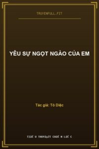 Yêu Sự Ngọt Ngào Của Em