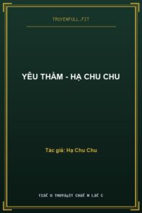 Yêu Thầm – Hạ Chu Chu