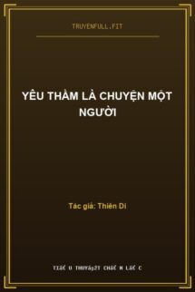 Yêu Thầm Là Chuyện Một Người