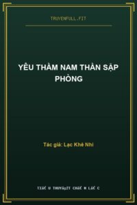 Yêu Thầm Nam Thần Sập Phòng