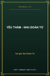 Yêu Thầm – Nhu Đoàn Tử
