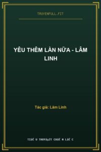 Yêu Thêm Lần Nữa – Lâm Linh