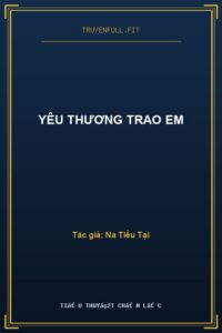Yêu Thương Trao Em