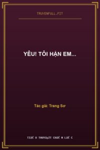 Yêu! Tôi Hận Em…