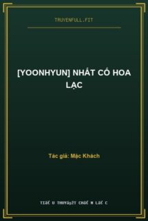 [Yoonhyun] Nhất Cố Hoa Lạc