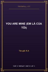 You Are Mine (Em Là Của Tôi)