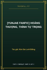 [Yunjae Fanfic] Hoàng Thượng, Thỉnh Tự Trọng