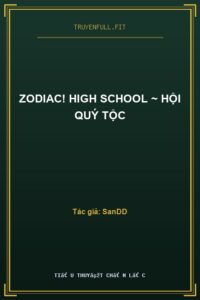 Zodiac! High School ~ Hội Quý Tộc