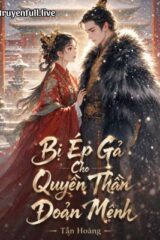 Bị Ép Gả Cho Quyền Thần Đoản Mệnh